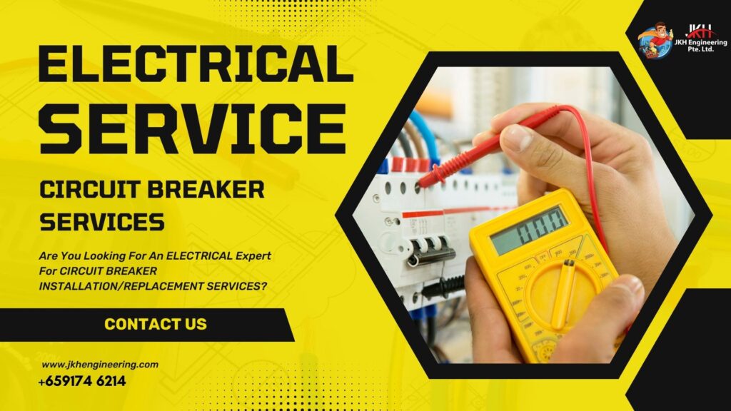 Circuit Breaker -24/7 Electrical Services| Local Handyman SG